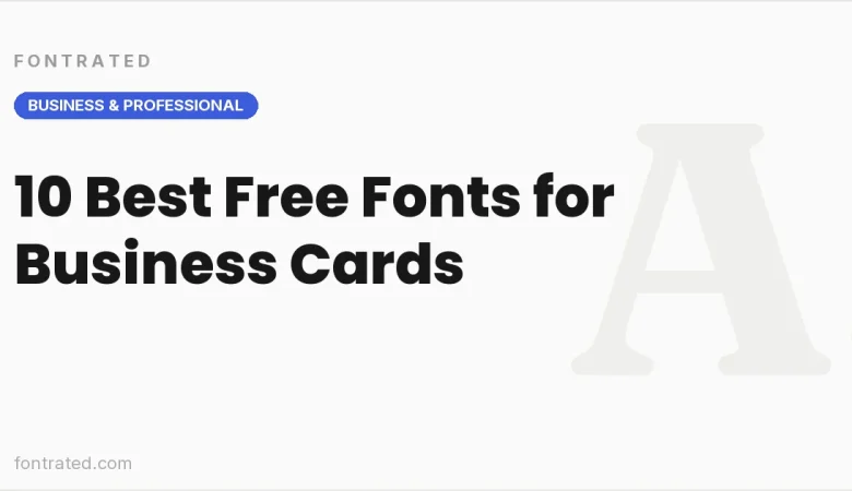 10 Best Free Fonts for Business Cards - FontRated cover image