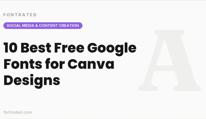 10 Best Free Google Fonts for Canva Designs - FontRated cover image