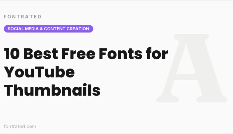 10 Best Free Fonts for YouTube Thumbnails - FontRated cover image