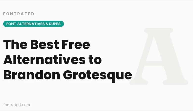 The Best Free Alternatives to Brandon Grotesque (2026) - FontRated cover image
