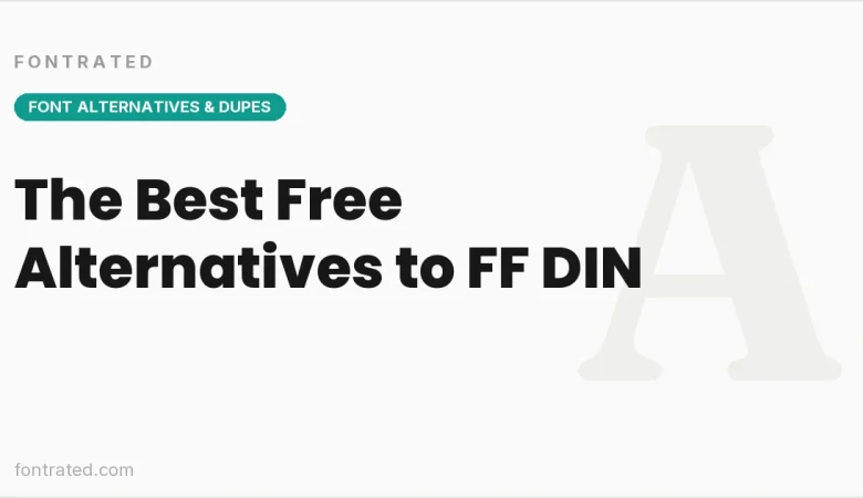 The Best Free Alternatives to FF DIN (2026) - FontRated cover image