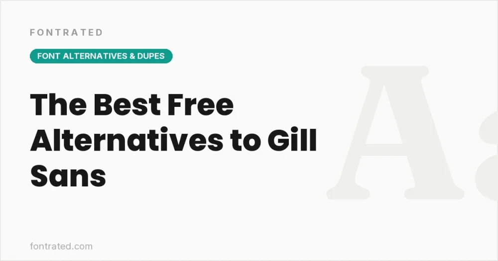 The Best Free Alternatives to Gill Sans (2026) - FontRated cover image