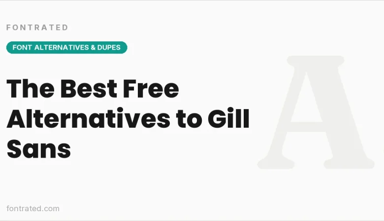 The Best Free Alternatives to Gill Sans (2026) - FontRated cover image